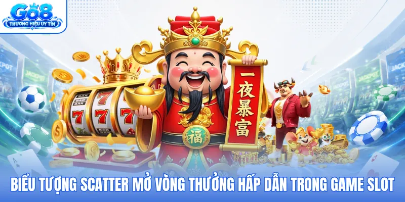 Biểu tượng scatter mở vòng thưởng hấp dẫn trong game slot Biểu tượng scatter mở vòng thưởng hấp dẫn trong game slot