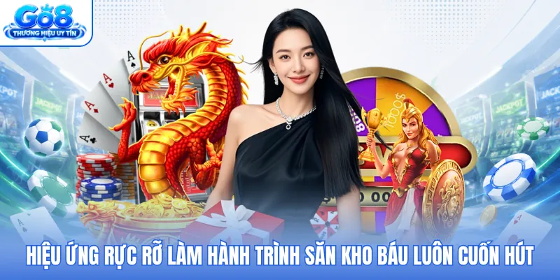 Hiệu ứng rực rỡ làm hành trình săn kho báu luôn cuốn hút Hiệu ứng rực rỡ làm hành trình săn kho báu luôn cuốn hút