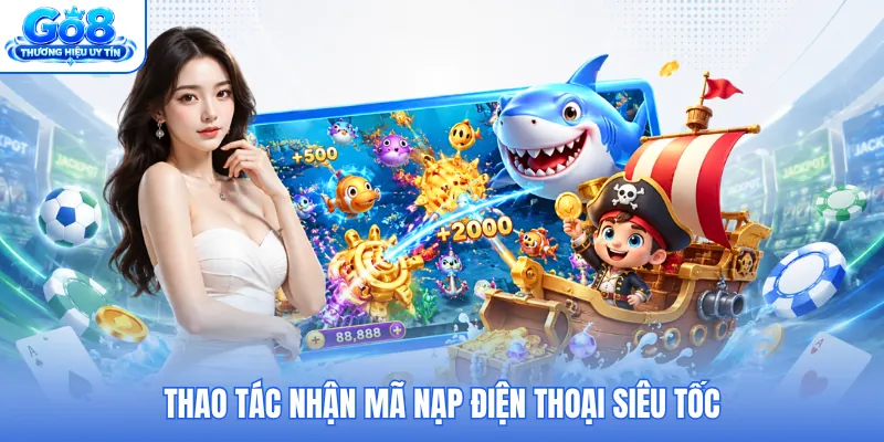 Thao tác nhận mã nạp điện thoại siêu tốc