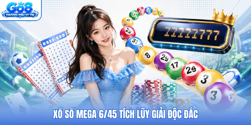 Xổ số Mega 6/45 tích lũy giải độc đắc